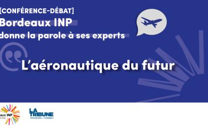 Image illustrant la conférence-débat de Bordeaux INP sur l'aéronautique du futr