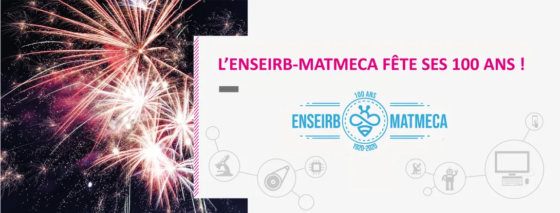 L'ENSEIRB-MATMECA FÊTE SES 100 ANS !